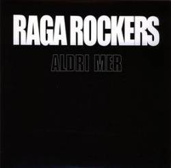 Raga Rockers : Aldri Mer
